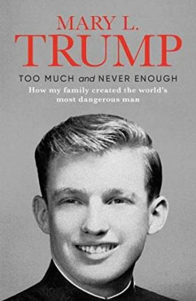 TRUMP*TOO MUCH AND NEVER ENOUGH