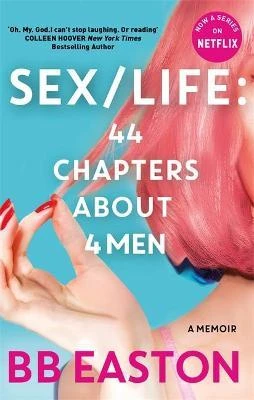 BB Easton - Sex/Life: 44 Chapters About 4 Men