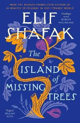 Elif Shafak - Island of Missing Trees