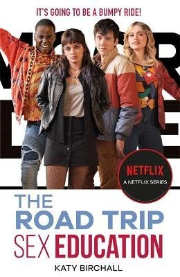 Katy Birchall - Sex Education: The Road Trip