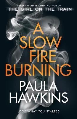 Paula Hawkins - Slow Fire Burning
