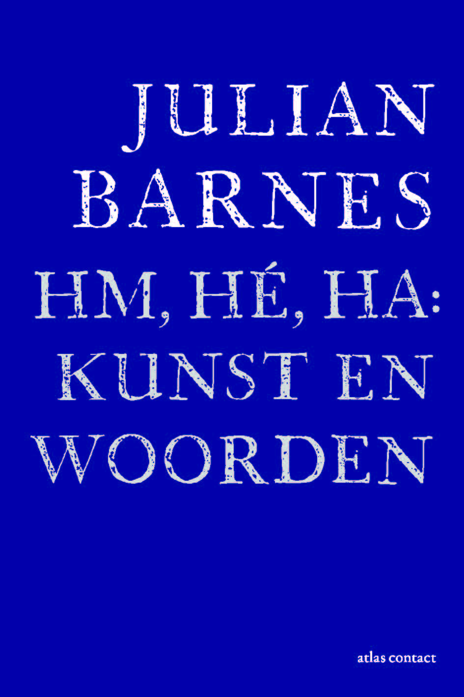 Hm, hé, ha: kunst en woorden