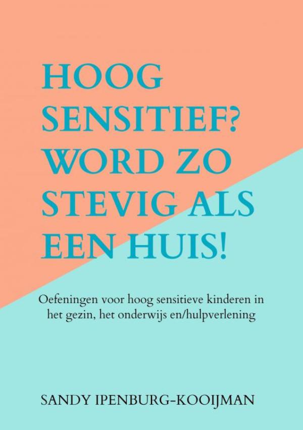 Hoog sensitief word zo stevig als een huis!