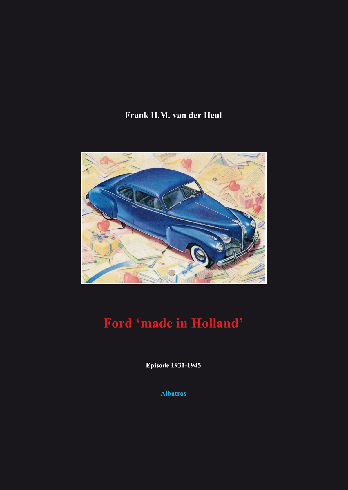 Ford ‘made in Holland‘ episode 1931-1945