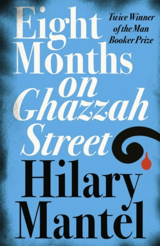 Eight Months on Ghazzah Street – Hilary Mantel – boek cover