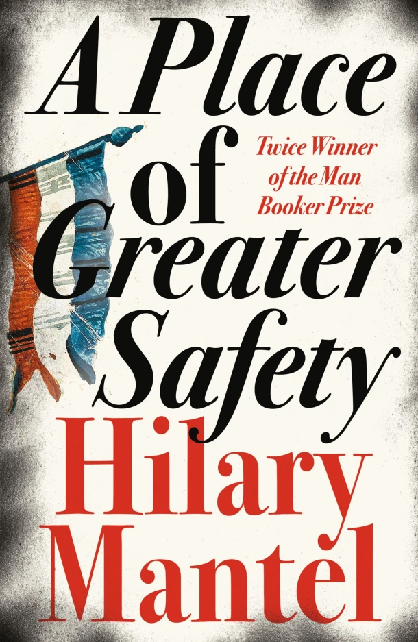 A Place of Greater Safety – Hilary Mantel – boek cover