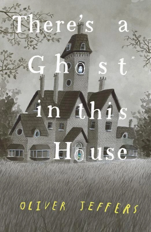 There¿s a Ghost in this House – Oliver Jeffers – boek cover
