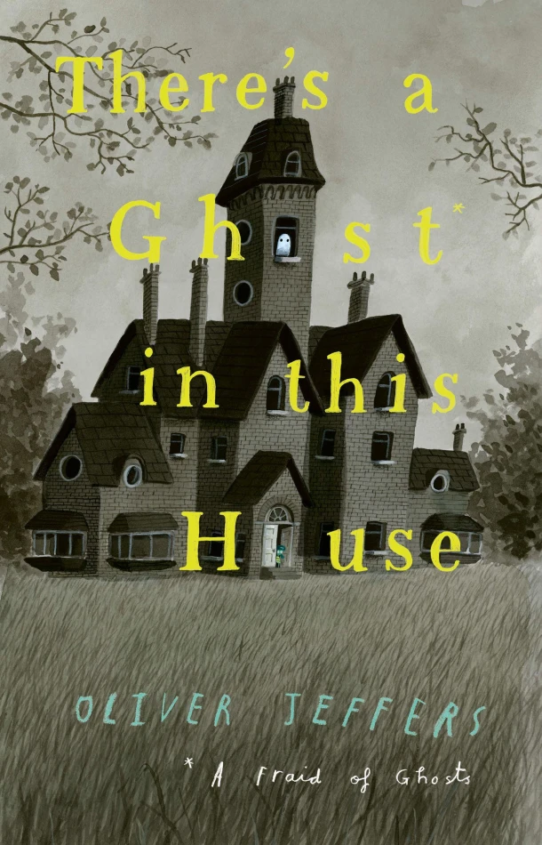 There¿s a Ghost in this House – Oliver Jeffers – boek cover