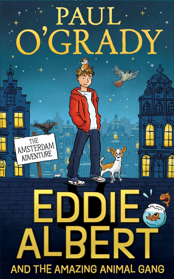 Eddie Albert and the Amazing Animal Gang: The Amsterdam Adventure – Paul O¿Grady – boek cover