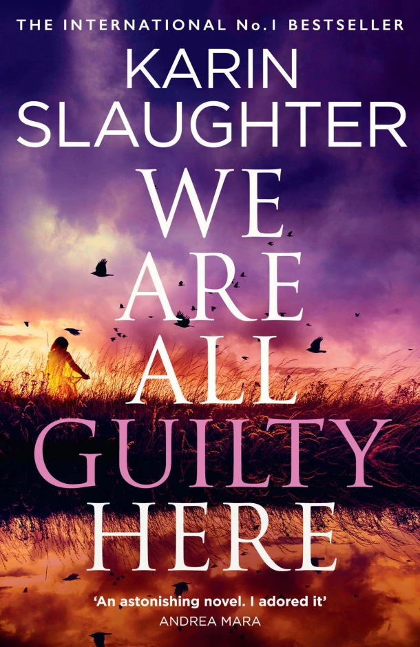 We Are All Guilty Here – Karin Slaughter – boek cover