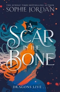 A Scar in the Bone – Sophie Jordan – boek cover