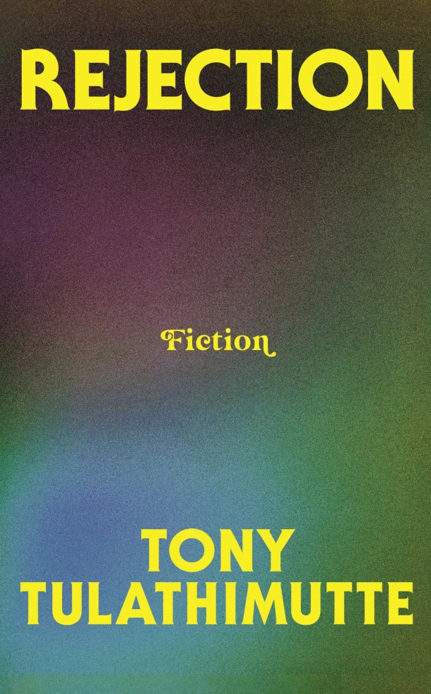 Rejection – Tony Tulathimutte – boek cover