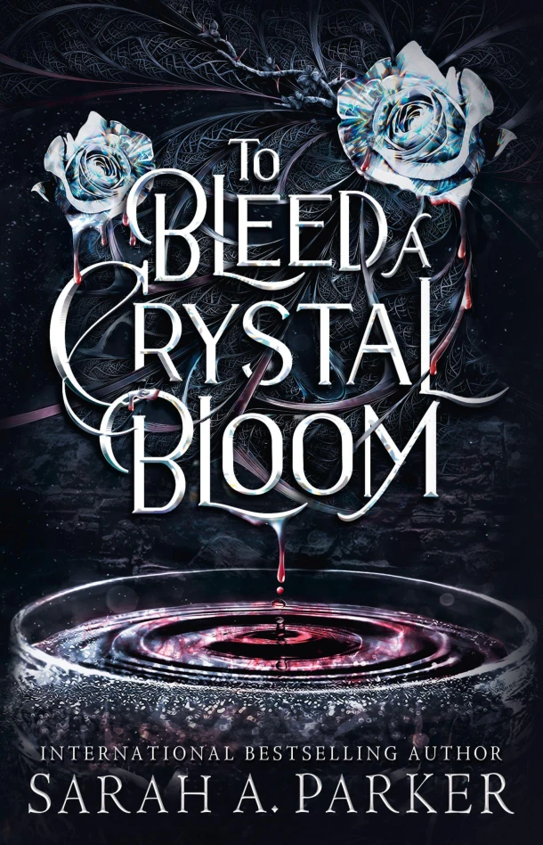 To Bleed a Crystal Bloom – Sarah A. Parker – boek cover