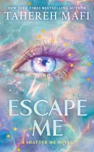 Escape Me – Tahereh Mafi – boek cover