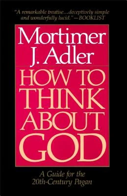 How to Think About God – Mortimer J. Adler – boek cover