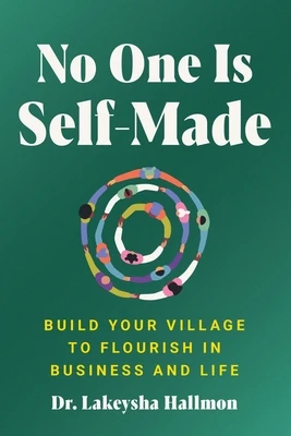 No One Is Self-Made: Build Your Village to Flourish in Business and Life – boek cover