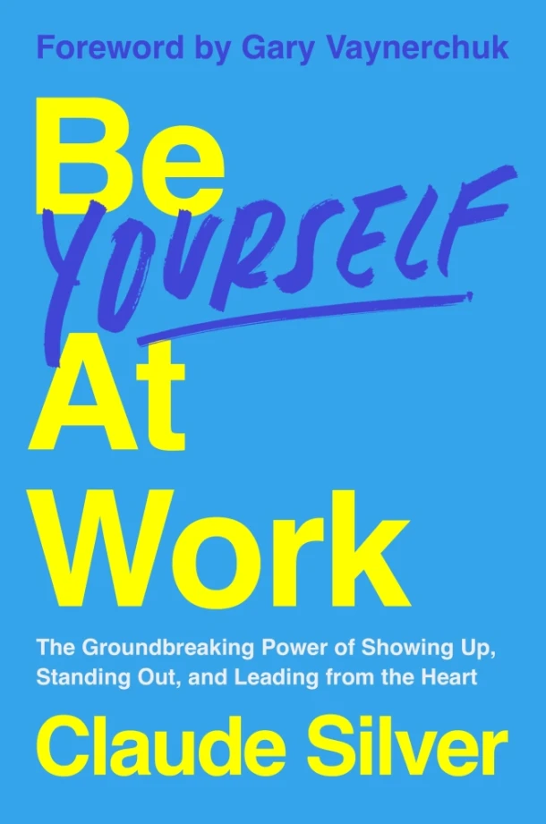 Be Yourself at Work – Claude Silver – boek cover