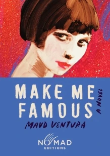 Make Me Famous (Nomad Edition) – Maud Ventura – boek cover