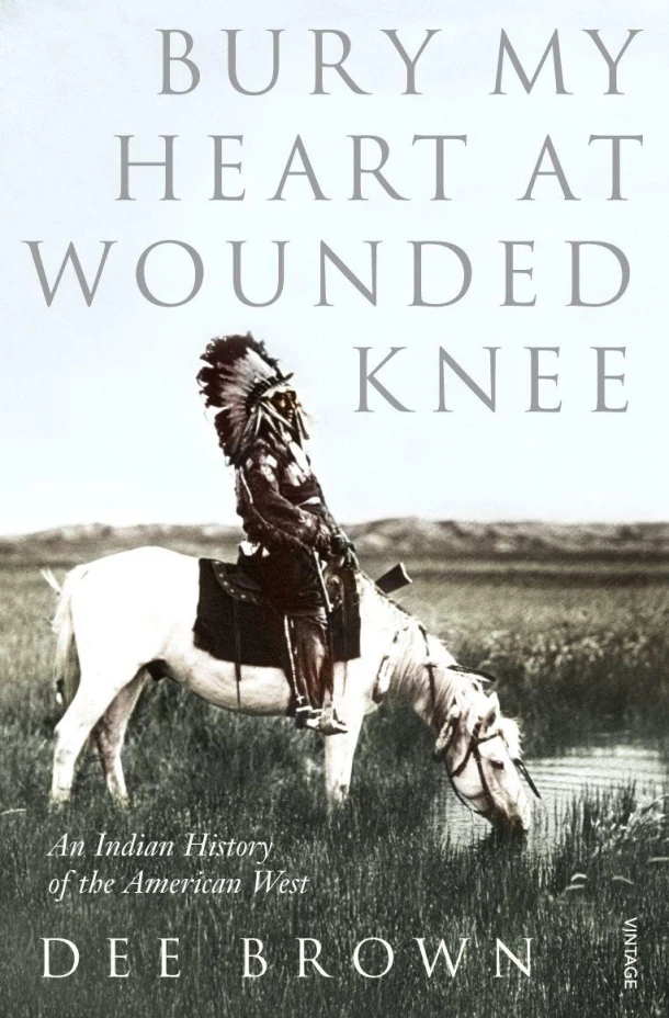 Bury My Heart At Wounded Knee – Dee Brown – boek cover