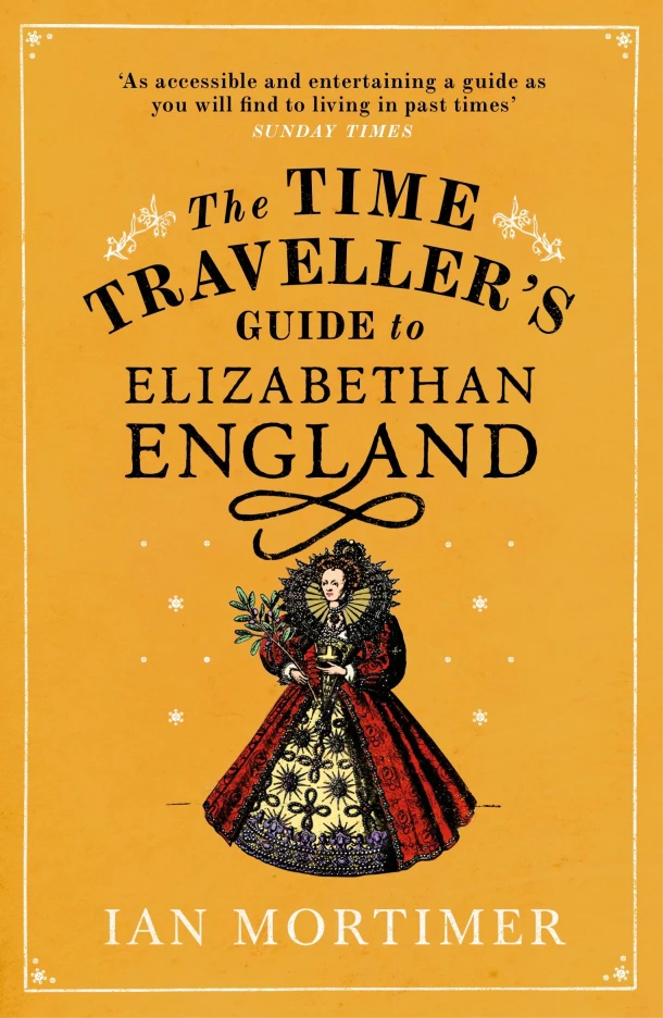 The Time Traveller's Guide to Elizabethan England – Ian Mortimer – boek cover
