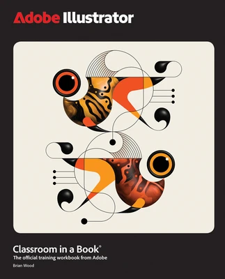 Adobe Illustrator Classroom in a Book 2025 Release – Brian Wood – boek cover