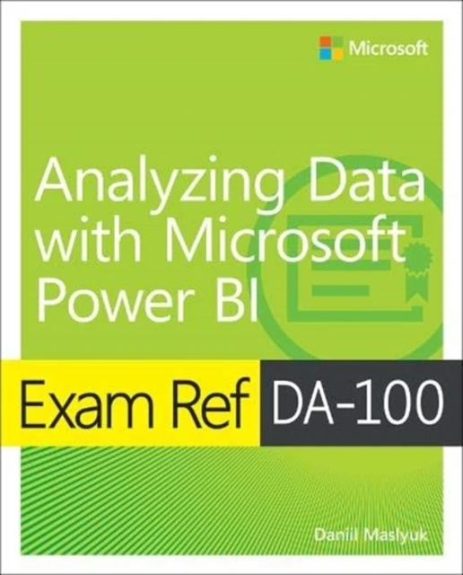 Exam Ref DA-100 Analyzing Data with Microsoft Power BI – Daniil Maslyuk – boek cover
