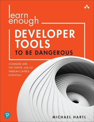 Learn Enough Developer Tools to Be Dangerous – Michael Hartl – boek cover