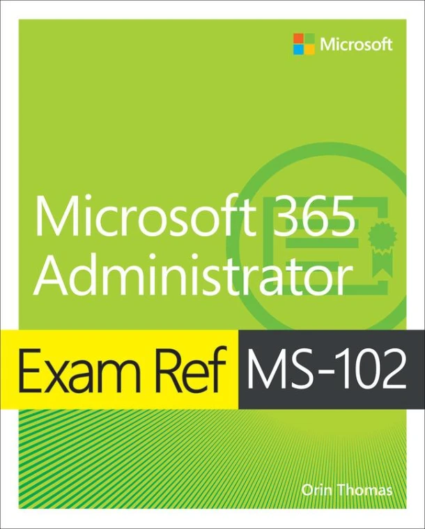 Exam Ref MS-102 Microsoft 365 Administrator – Orin Thomas – boek cover