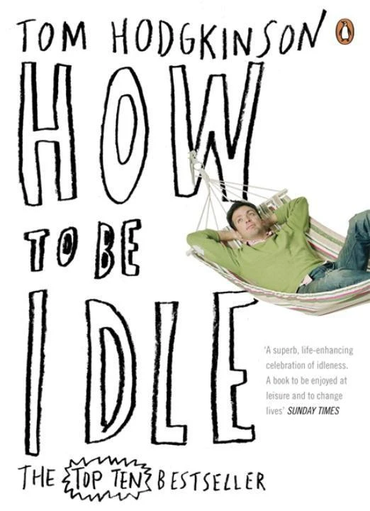How to be Idle – Tom Hodgkinson – boek cover