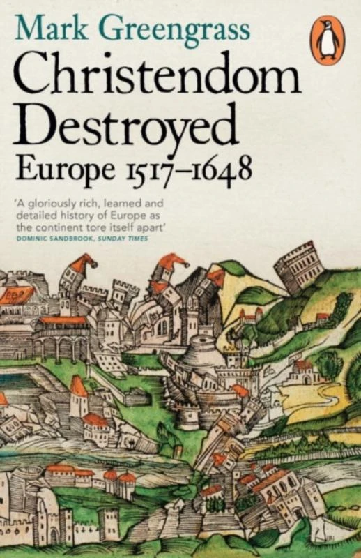 Christendom Destroyed – Mark Greengrass – boek cover