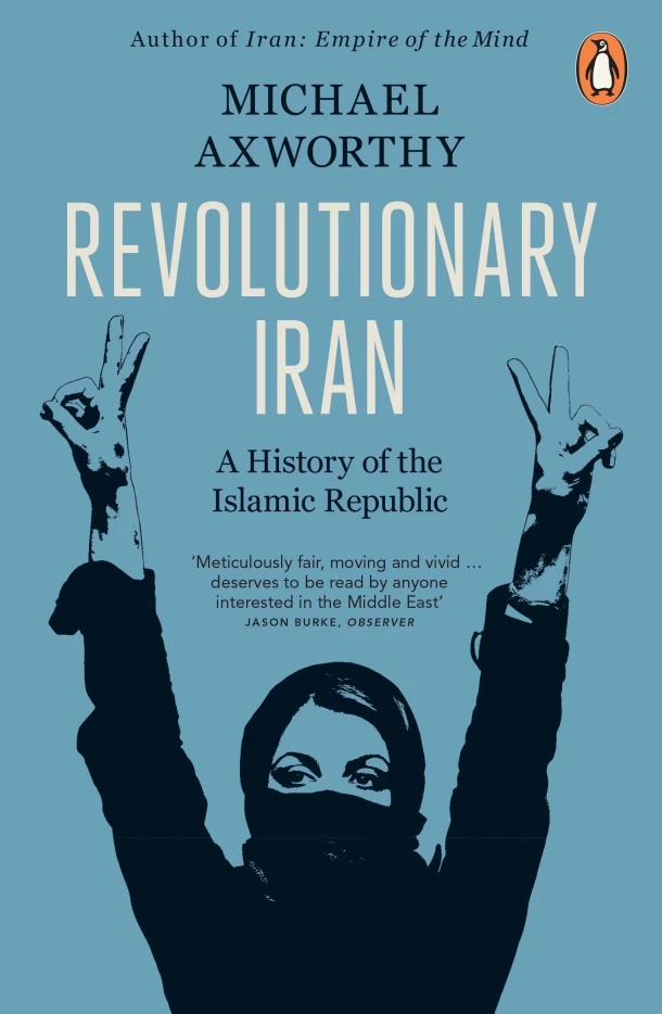 Revolutionary Iran – Michael Axworthy – boek cover
