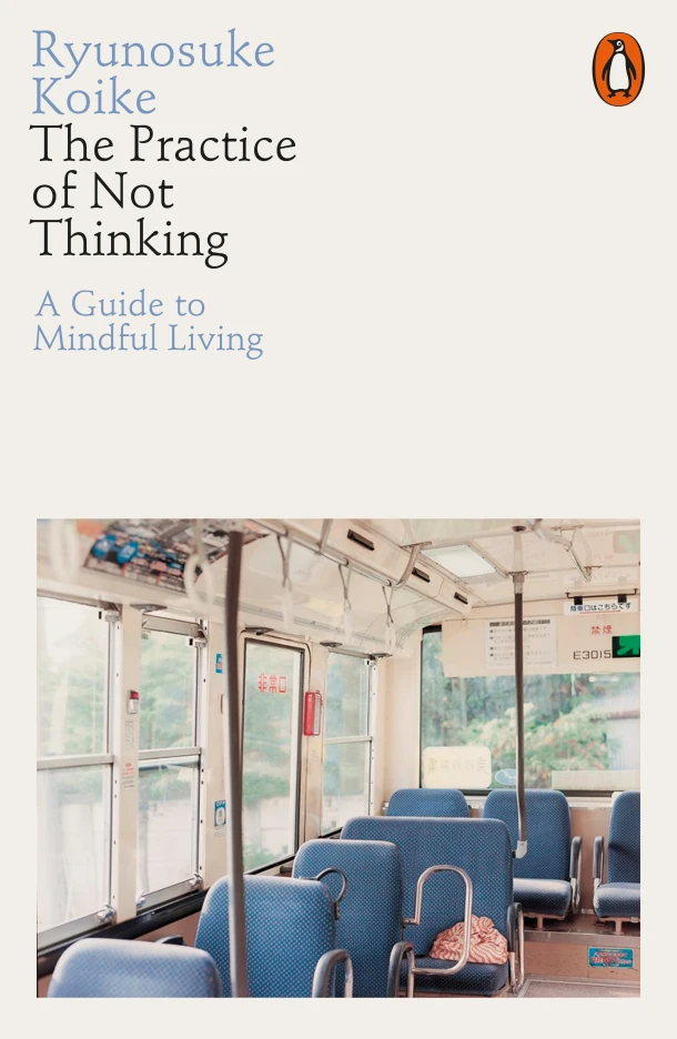 The Practice of Not Thinking – Ryunosuke Koike – boek cover