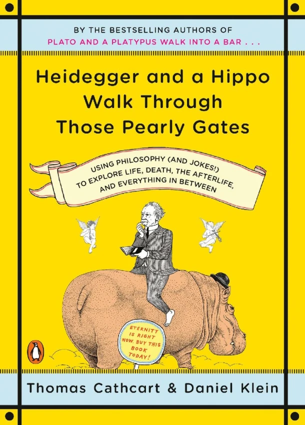 Heidegger and a Hippo Walk Through Those Pearly Gates – Daniel Klein – boek cover