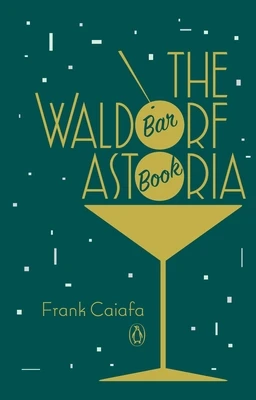 The Waldorf Astoria Bar Book – Frank Caiafa – boek cover