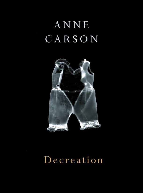 Decreation – Anne Carson – boek cover