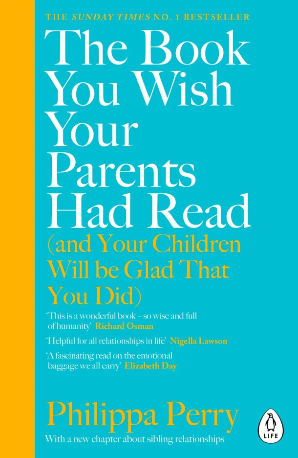 The Book You Wish Your Parents Had Read (and Your Children Will Be Glad That You Did) – Philippa Perry – boek cover