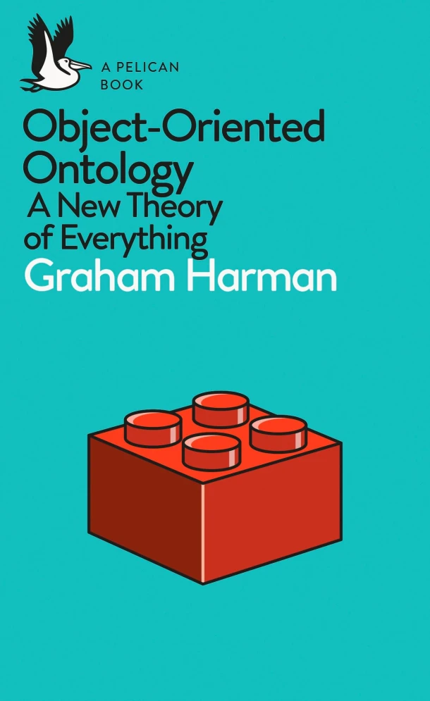 A Pelican Book: Object-Oriented Ontology – Graham Harman – boek cover