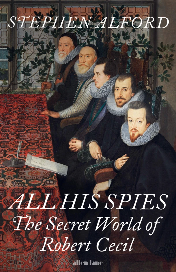 All His Spies – Stephen Alford – boek cover