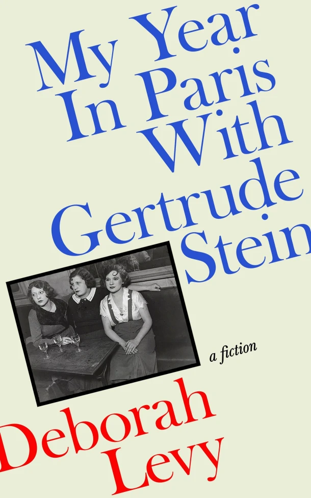 My Year in Paris with Gertrude Stein – Deborah Levy – boek cover