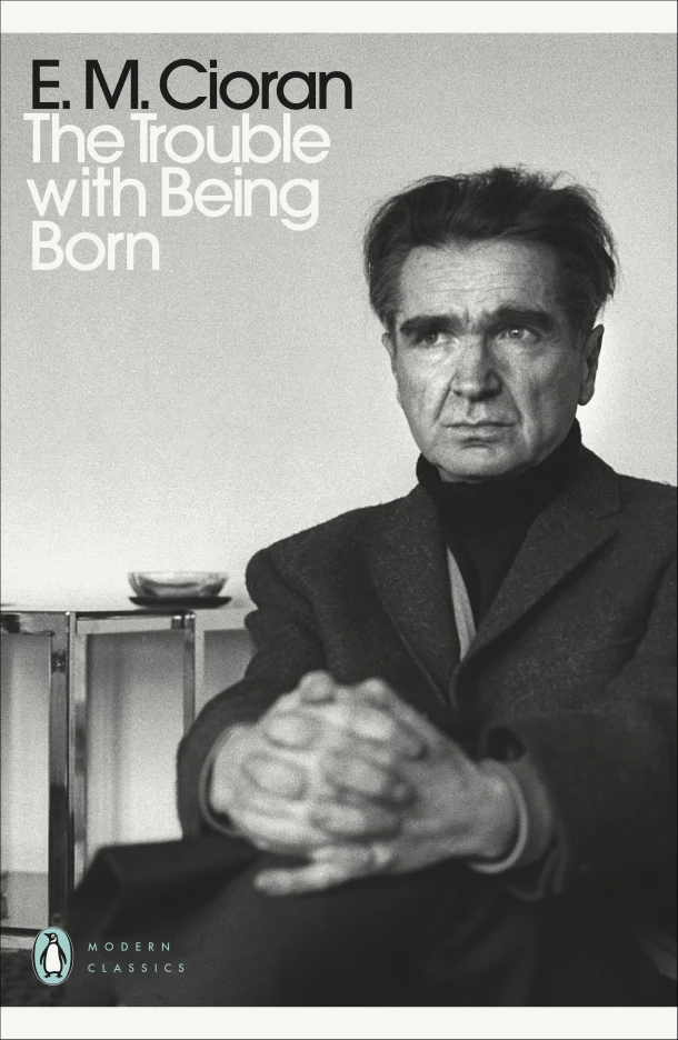 The Trouble With Being Born – E. M. Cioran – boek cover