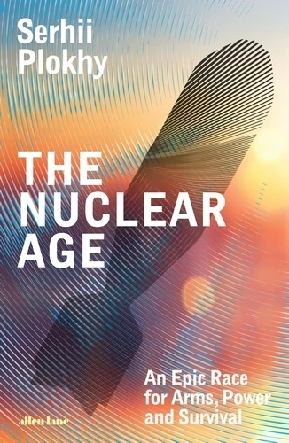 The Nuclear Age – Serhii Plokhy – boek cover