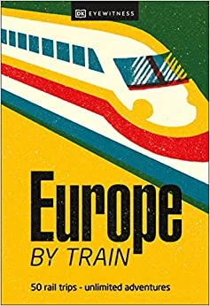 Europe by Train – DK DK Travel – boek cover