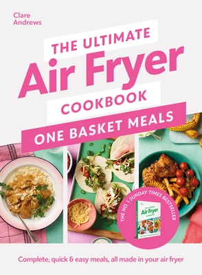 The Ultimate Air Fryer Cookbook: One Basket Meals – boek cover