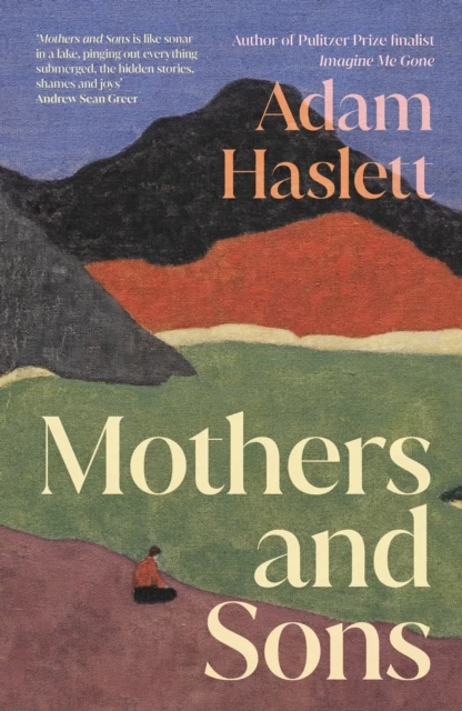 Mothers and Sons – Adam Haslett – boek cover