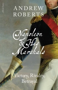 Napoleon and his Marshals – Andrew Roberts – boek cover
