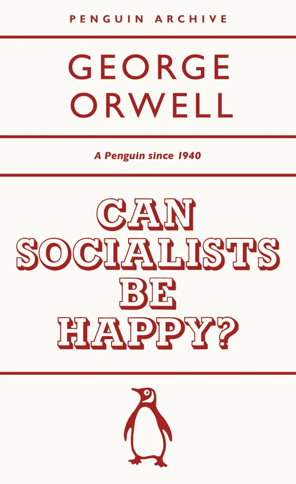 Can Socialists be Happy? – George Orwell – boek cover