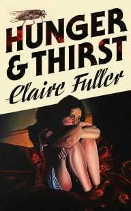 Hunger and Thirst – Claire Fuller – boek cover