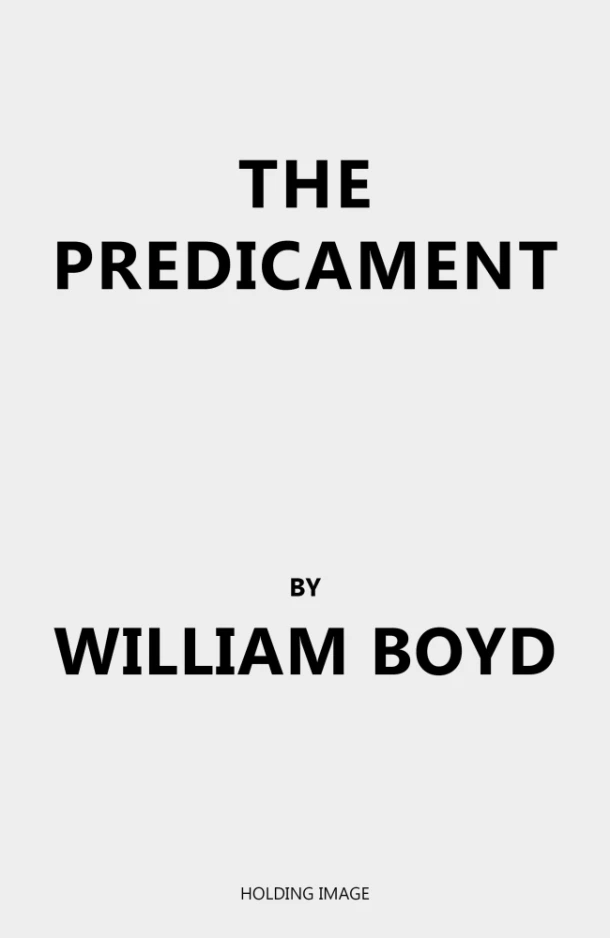 The Predicament – William Boyd – boek cover