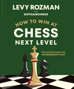 How to Win at Chess, Next Level – GothamChess – boek cover