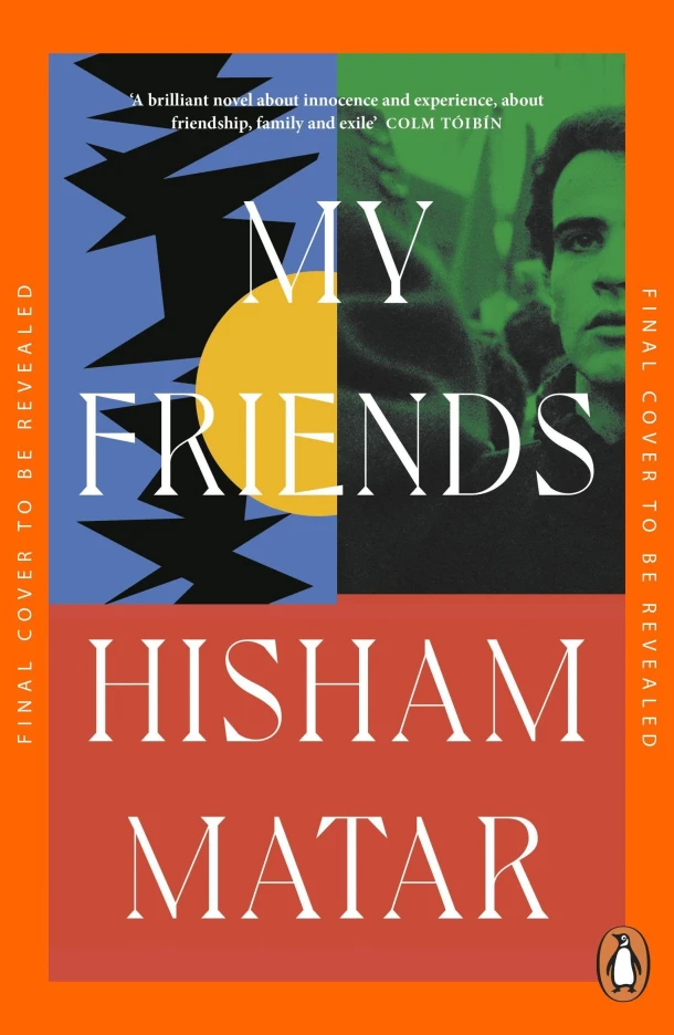 My Friends – Hisham Matar – boek cover